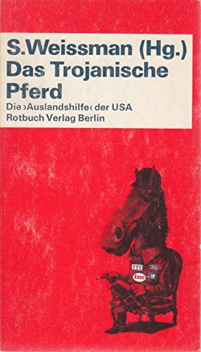 Stock image for Das Trojanische Pferd. Die "Auslandshilfe" der USA for sale by Kultgut