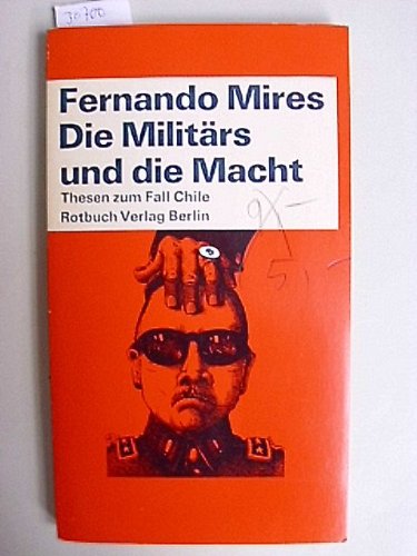 Stock image for Militrs und die Macht, Die. Thesen zum Fall Chile. Aus dem Spanischen von Axel Franke. for sale by La Librera, Iberoamerikan. Buchhandlung