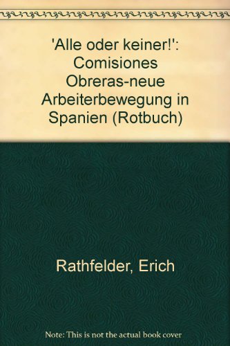 Beispielbild fr Alle oder keiner. Comisiones Obreras - neue Arbeiterbewegung in Spanien, zum Verkauf von modernes antiquariat f. wiss. literatur