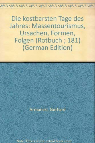 Stock image for Die kostbarsten Tage des Jahres. Massentourismus - Ursachen, Formen, Folgen for sale by Hylaila - Online-Antiquariat