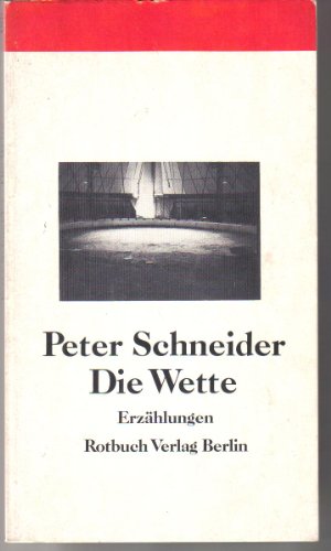 Die Wette: ErzaÌˆhlungen (Rotbuch ; 186) (German Edition) (9783880221864) by Schneider, Peter