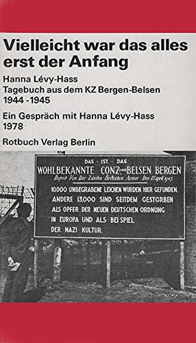 Beispielbild fr Vielleicht war das alles erst der Anfang. Tagebuch aus dem KZ Bergen-Belsen 1944 - 1945 zum Verkauf von medimops