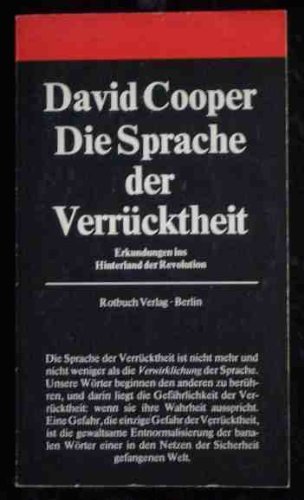 Die Sprache der Verrücktheit : Erkundungen ins Hinterland d. Revolution. David Cooper. Aus d. Eng...