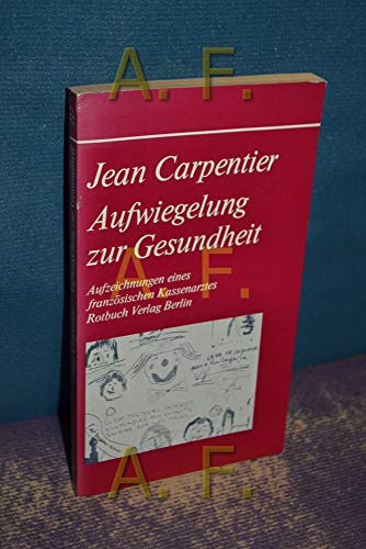 Beispielbild fr Aufwiegelung zur Gesundheit. Aufzeichnungen eines franzsischen Kassenarztes. zum Verkauf von Worpsweder Antiquariat