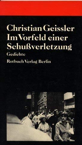 Beispielbild fr Im Vorfeld einer Schussverletzung : Gedichte von Juli 77 bis Mrz 80. Rotbuch ; 230 zum Verkauf von Hbner Einzelunternehmen