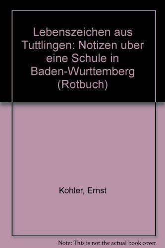 9783880222335: Lebenszeichen aus Tuttlingen. Notizen ber eine Schule in Baden-Wrttemberg.