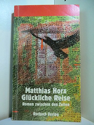 Beispielbild fr Glckliche Reise : Roman zwischen den Zeiten / Matthias Horx zum Verkauf von Versandantiquariat Buchegger