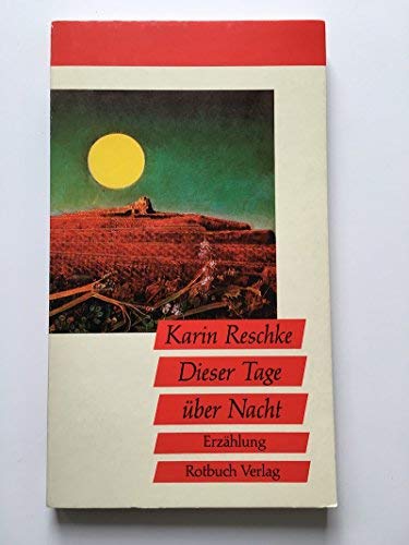 Dieser Tage Ueber Nacht (German Edition) (9783880222946) by Reschke, Karin