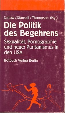 Imagen de archivo de Die Politik des Begehrens. Sexualitt, Pornographie u. neuer Puritanismus in d. USA, a la venta por modernes antiquariat f. wiss. literatur