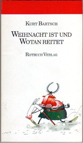 Weihnacht ist und Wotan reitet (9783880223110) by Kurt Bartsch