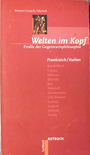 Welten im Kopf, Profile der Gegenwartsphilosophie Bd. 2., Frankreich/Italien / Rotbuch-Taschenbuch ; 1046 : Rotbuch-Sachbuch / Breuer / Leusch / Mersch - Breuer, Ingeborg