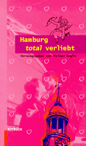 9783880224612: Hamburg Total verliebt: Liebesgeschichte