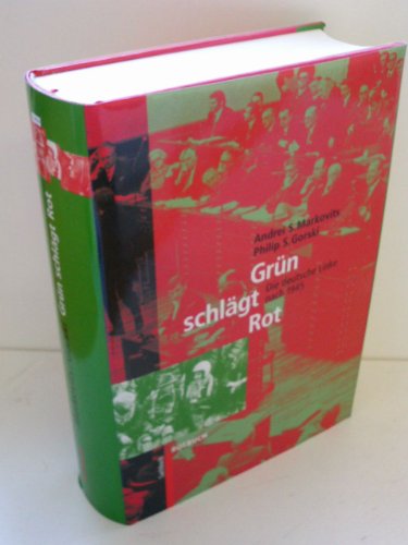 Grün schlägt rot. Die deutsche Linke nach 1945 - Markovits, Andrei S., Gorski, Philip S.