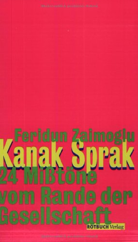 Stock image for Kanak Sprak - 24 Mitne vom Rande der Gesellschaft for sale by medimops