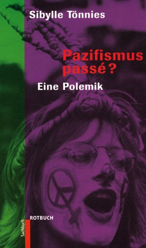 Pazifismus passé? : Eine Polemik