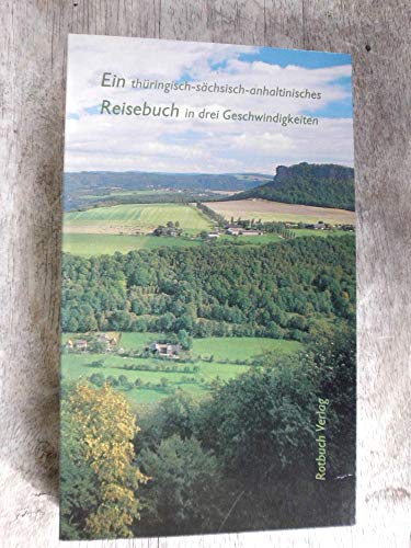 Stock image for Ein thüringisch-sächsisch-anhaltinisches Reisebuch in drei Geschwindigkeiten. for sale by Antiquariat & Verlag Jenior