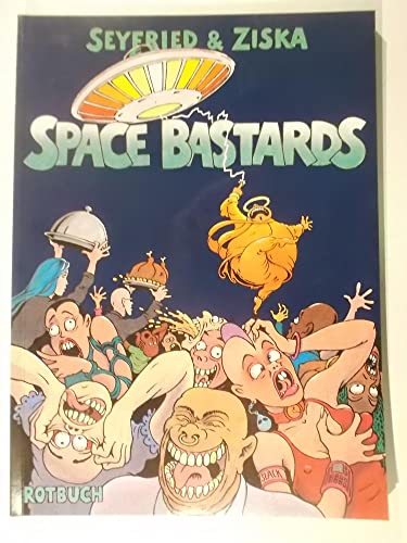 SPACE BASTARDS. - Seyfried, Gerhard; Riemann Franziska;