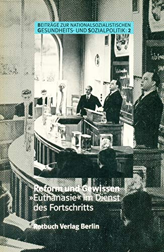 Beispielbild fr Reform and Gewissen: >>Euthanasie<< im Dienst des Fortschritts. zum Verkauf von Henry Hollander, Bookseller