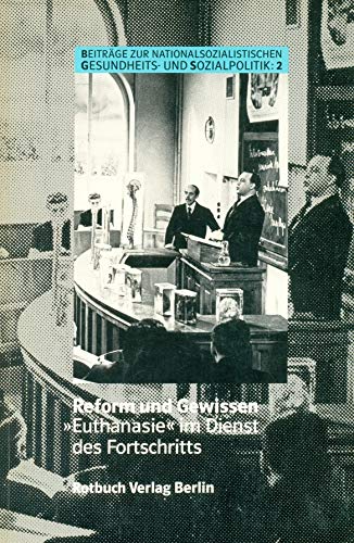 Stock image for Reform and Gewissen: >>Euthanasie<< im Dienst des Fortschritts. for sale by Henry Hollander, Bookseller