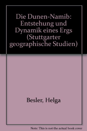 Die Dünen-Namib: Entstehung und Dynamik eines Ergs.