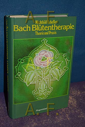 Beispielbild fr Bach-Bltentherapie. Theorie und Praxis. Das Standardwerk mit den ausfhrlichsten Bltenbeschreibungen. Mit einem Vorwort der Verfasserin zur 8. Auflage. Mit Anmerkungen und Literaturhinweisen. - (=Irisiana, herausgegeben von Gerhard Riemann). zum Verkauf von BOUQUINIST