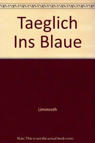 Stock image for Tglich ins Blaue for sale by Versandantiquariat Felix Mcke