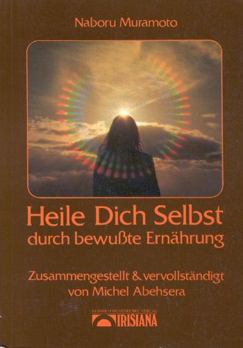 Stock image for Heile Dich selbst durch bewute Ernhrung for sale by medimops