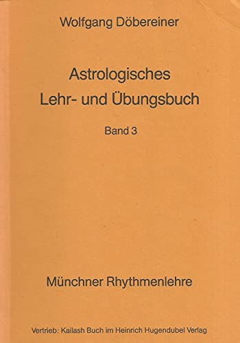 Astrologisches Lehr- und Übungsbuch Band III, Münchner Rhythmenlehre