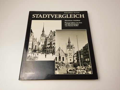 Beispielbild fr Stadtvergleich. Mnchner Ansichten. Photographien von einst mit Neuaufnahmen zum Verkauf von medimops