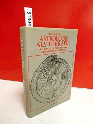9783880342880: Astrologie als Therapie. Auf der Suche nach der Lge - Ein Selbsterfahrungsbuch