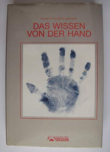 9783880343276: Das Wissen von der Hand. Handlesekunst als Wissenschaft, Charakter-Analyse und Krankheit-Diagnose aus Form und Linien der Hand