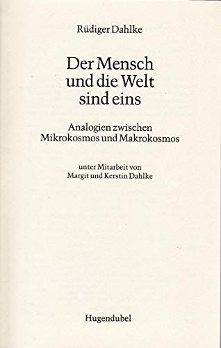 Beispielbild fr Der Mensch und die Welt sind eins. Analogien zwischen Mikrokosmos und Makrokosmos zum Verkauf von medimops