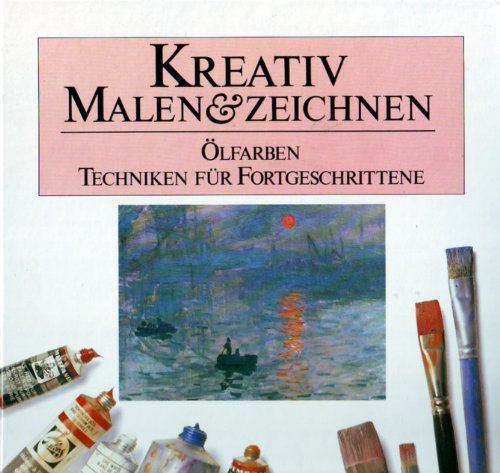 Beispielbild fr Kreativ Malen und Zeichnen. lfarben, Techniken fr Fortgeschrittene zum Verkauf von Versandantiquariat Felix Mcke