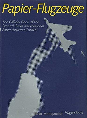 9783880343610: Papier-Flugzeuge. The Official Book of the Second Great International Paper Airplane Contest.