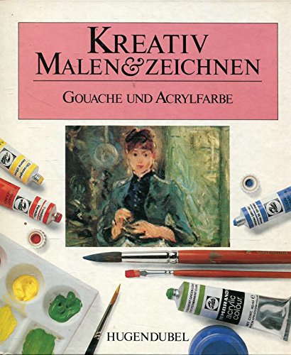 Beispielbild fr Kreativ Malen und Zeichnen Gouache und Acryl zum Verkauf von medimops