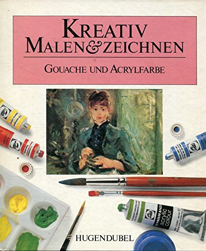 Imagen de archivo de Kreativ Malen und Zeichen. Guache und Acryl. a la venta por Schueling Buchkurier