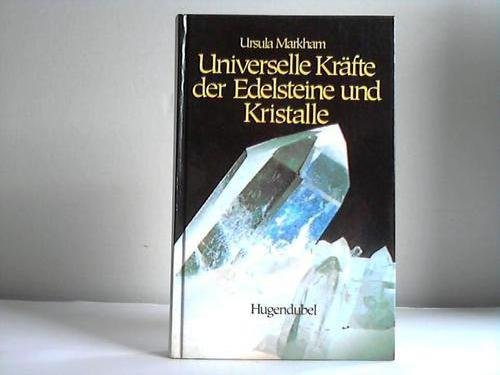 Universelle Kräfte der Edelsteine und Kristalle.