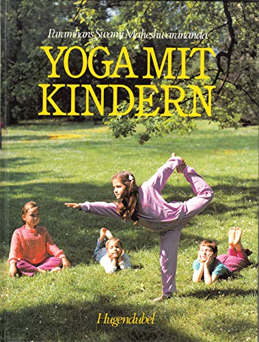 Yoga mit Kindern Eine umfassende Anleitung für Yoga-Übungen mit Kindern aller Altersstufen. Das p...