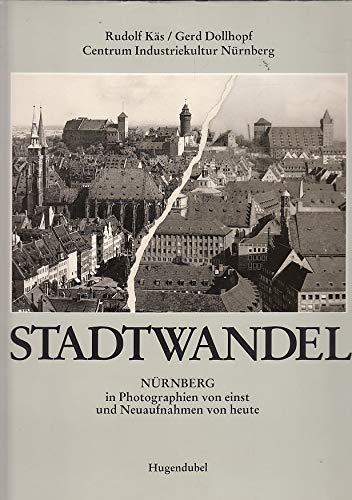 9783880344969: Stadtwandel. Nrnberg in Ansichten von 1880-1990