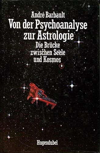 Beispielbild fr Von der Psychoanalyse zur Astrologie - Die Brcke zwischen Seele und Kosmos zum Verkauf von Versandantiquariat Kerzemichel