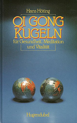 Imagen de archivo de Qi Gong Kugeln. Fr Gesundheit, Meditation und Vitalitt a la venta por medimops