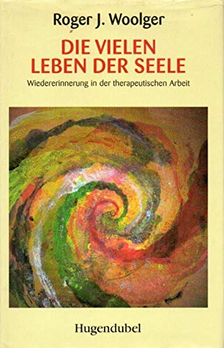 Beispielbild fr Die vielen Leben der Seele. Wiedererinnerung in der therapeutischen Arbeit zum Verkauf von medimops