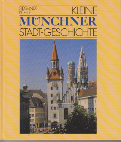 9783880345607: Kleine Mnchner Stadt-Geschichte
