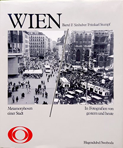 Beispielbild fr Wien : Metamorphosen einer Stadt. In Fotografien von gestern und heute zum Verkauf von mneme