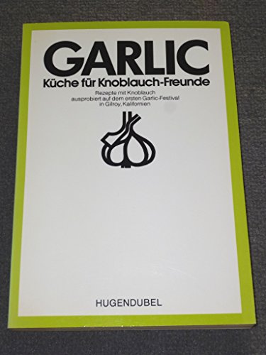 Stock image for Garlic. Kche fr Knoblauch- Freunde for sale by medimops