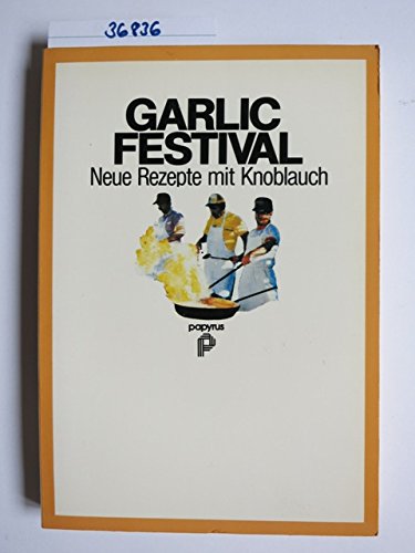 9783880346260: Garlic Festival. Neue Rezepte mit Knoblauch