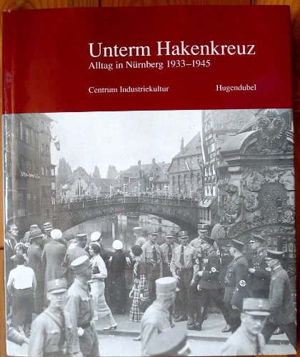 9783880346598: Unterm Hakenkreuz: Alltag in Nrnberg, 1933-1945