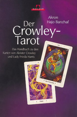 Imagen de archivo de Der Crowley-Tarot. Das Handbuch zu den Karten von Aleister Crowley und Lady Frieda Harris a la venta por medimops