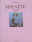 Imagen de archivo de Shiatsu. Ein praktisches Handbuch a la venta por medimops
