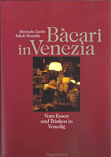 Stock image for Bcari in Venezia. Vom Essen und Trinken in Venedig KOCHEN - Zardo Manuela und Jakob Brandis for sale by tomsshop.eu